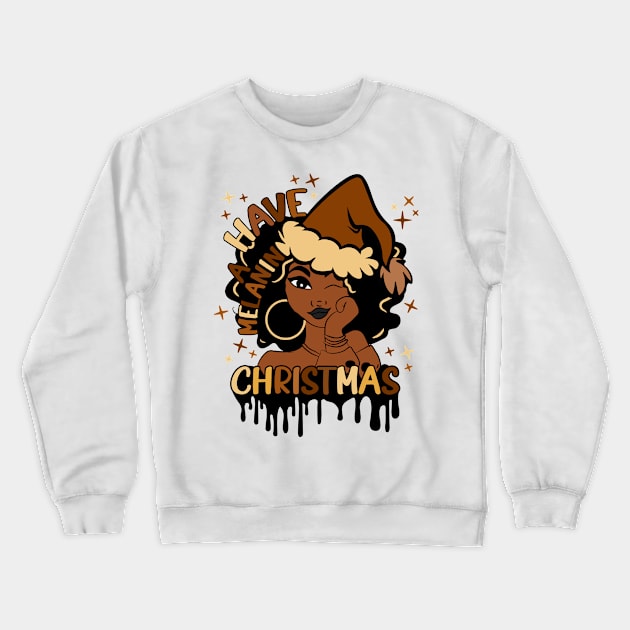 African American Santa, Christmas Santa, Afro Santa, Black Santa, Black Christmas, Have A Melanin Christmas Crewneck Sweatshirt by LCQueen